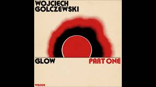 Wojciech Golczewski  Glow Pt One 2023 [upl. by Bogie]