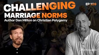 Ep 109 Exploring Christian Polygamy A Conversation with Author Don Milton [upl. by Odine]