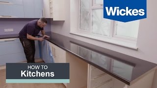 How to Fit a Kitchen Worktop with Wickes [upl. by Nirac]