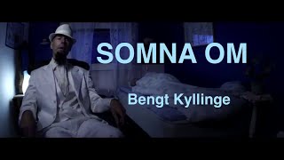 Bengt Kyllinge  Somna om [upl. by Paymar]