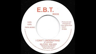 SYLFORD WALKER ♦ I Cant Understand  Bad Bad Bad EBT ROCK 7quotre [upl. by Eeclehc313]