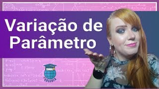 Variação de Parâmetro  EDO Linear 1ª Ordem [upl. by Chickie5]