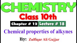 Chemical properties of alkynes  Chapter  12  Chemistry Class 10th  lec  18 [upl. by Lucais]