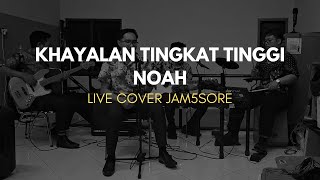 Khayalan Tingkat Tinggi  Noah Cover Jam5sore [upl. by Oleusnoc]