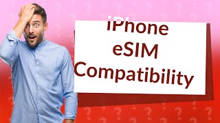 Which version of iPhone supports eSIM [upl. by Garretson951]