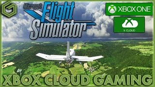 Finally Microsoft Flight Sim on Last Gen Xbox One Consoles With Xbox Cloud Gaming [upl. by Siradal]