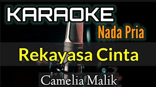 KARAOKE  REKAYASA CINTA  CAMELIA MALIK Nada Pria [upl. by Sotos502]