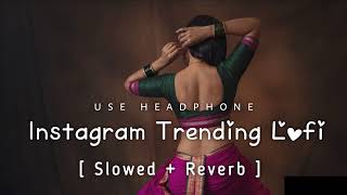 💘TRENDING INSTAGRAM LOFI MASHUP SLOWEDREVERBED  MIND FRESH LOFI SONG  LOFI SONGS [upl. by Pik304]