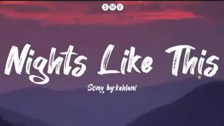 KEHLANI  NIGHTS LIKE THIS  LYRICS VIDEO [upl. by Salbu]