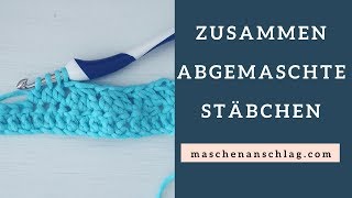 Zusammen abgemaschte Stäbchen häkeln  Ganze Stäbchen und Doppelte Stäbchen  Häkeln lernen [upl. by Roswell]