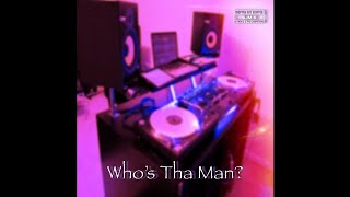 Whos Tha Man Full Mixtape [upl. by Leorsiy826]