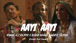 AAYi AAYi Sindhi Traditional Slowed And ReverbSONG 2024 NOMAN X MARVI X BABAR [upl. by Akirea]