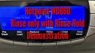 Hotpoint WD860 Rinse only with Rinse Hold demonstration [upl. by Nerat]