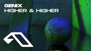 Genix  Higher amp Higher [upl. by Orten]