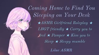 Coming Home to you Sleeping On Your Desk Girlfriend ASMR LGBT Carry kiss and pamper you ASMR [upl. by Enicul]