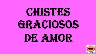 Chistes cortos y divertidos de amor  Buenos chistes [upl. by Nohsauq]