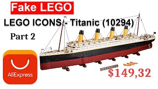 Fake LEGO ICONS  Titanic 10294 from Aliexpress Part 2 [upl. by Lachman744]