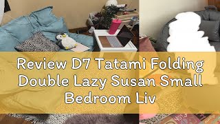 Review D7 Tatami Folding Double Lazy Susan Small Bedroom Living Room Foldable Sofa Bed Free 2 Pill [upl. by Nilesoj491]