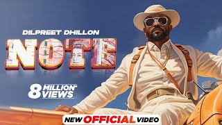 Note Official Video  Dilpreet Dhillon  Desi Crew  Mandeep Maavi  Latest Punjabi Songs 2024 [upl. by Essilevi]