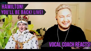 Vocal Coach Reacts Hamilton Youll Be Back Live [upl. by Eirrok]