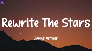 James Arthur  Rewrite The Stars Lyric  Henry Moodie Clean Bandit Ed Sheeran [upl. by Kostman981]