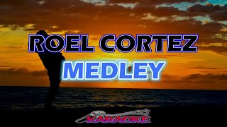 ROEL CORTEZ MEDLEY  KARAOKE HD [upl. by Etteuqaj]