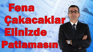 Fena Çakacaklar Elinizde Patlamasın [upl. by Enirehs]