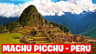 Machu Picchu  Peru  A Comprehensive Travel Guide [upl. by Karl164]