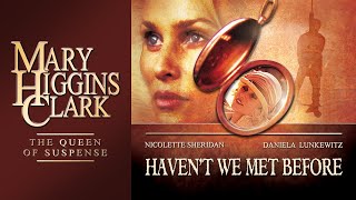 Havent We Met Before 2002  Full Movie  Mary Higgins Clark  Nicollette Sheridan [upl. by Ahsinet]