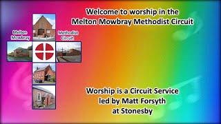 Melton Mowbray Methodist Circuit worship 18th February 2024 [upl. by Akeihsat544]