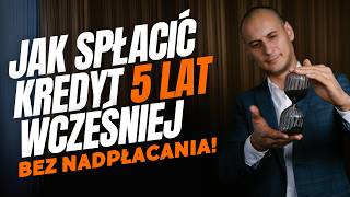 Refinansowanie kredytu jak spłacić kredyt 5 lat wcześniej bez nadpłacanie kredytu [upl. by Airret]