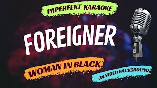 Foreigner karaoke  Woman In Black wvideo background [upl. by Elokkin]