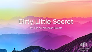 Dirty Little Secret Lyrics  The AllAmerican Rejects [upl. by Slerahc]