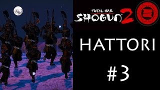 Shogun 2  Hattori Campaign Legendary  Part 3 quotThe Chosen Onequot [upl. by Aynosal]