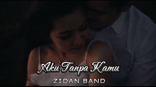 Zidan Band  Aku Tanpa Kamu Lyric Video [upl. by Ecnarretal708]