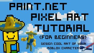 How To Make Pixel Art of Your ROBLOX Character Paintnet Pixel Art For Beginners Updated Version [upl. by Marleen]