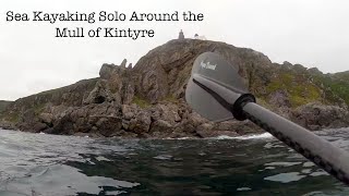 Sea Kayaking The Mull of Kintyre  Solo [upl. by Sillad]