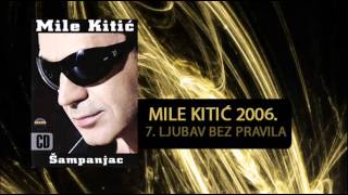 Mile Kitic  Ljubav bez pravila  Audio 2006 [upl. by Yreved]