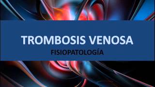 Trombosis venosa  Fisiopatología [upl. by Lewendal]