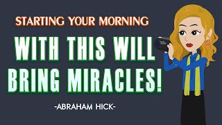 Abraham Hicks 2024  Commencing Your Morning with This Will Direct You Towards Miracles [upl. by Furgeson]