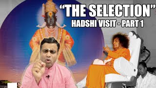 The Selection Sathya Sais Hadshi Visit Diaries  Part 1 [upl. by Tnahsin402]