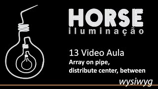 13 Video Aula Wysiwyg  Array on pipe Ditribute center e Between [upl. by Ayotna]