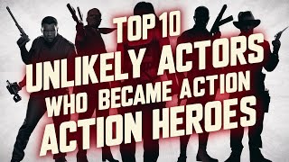 Top 10 Unlikely Actors Who Became Action Heroes [upl. by Dnaloy]