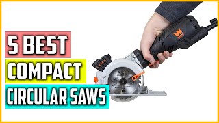 The 5 Best Compact Circular Saws Reviews in 2023 [upl. by Welcy179]