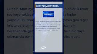 Bitcoin rekora koşuyor Hedef neresi  Kripto Para Haberleri [upl. by Ennaihs]