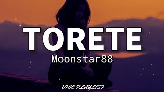 Torete  Moonstar88 Lyrics🎶 [upl. by Lledualc]