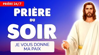 🔴 PRIÈRE du SOIR quotidienne 🙏 RECEVEZ la PAIX de JÉSUS pour Bien Dormir  247 [upl. by Clance]