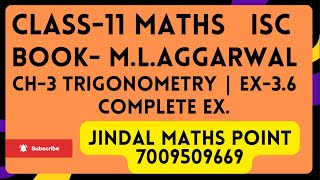 ISC Class 11 Maths 202425  M L Aggarwal Ch3 Trigonometric Functions  Ex36 Complete [upl. by Phippen]