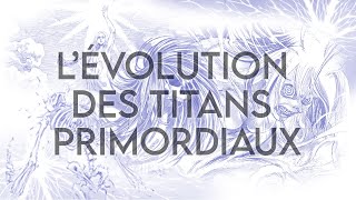 LÉVOLUTION et la FORME FINALE des TITANS PRIMORDIAUX  Théorie Shingeki No Kyojin [upl. by Teahan]