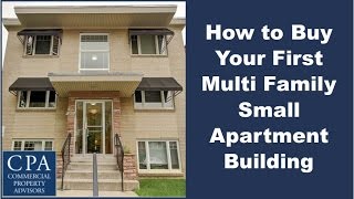 How to Buy Your First Multifamily Small Apartment Building [upl. by Ielhsa698]